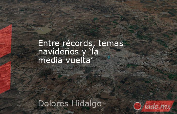 Entre récords, temas navideños y ‘la media vuelta’ . Noticias en tiempo real