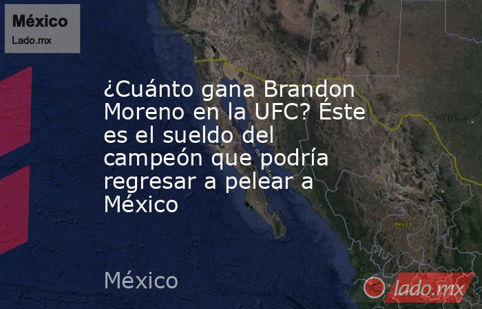 ¿Cuánto gana Brandon Moreno en la UFC? Éste es el sueldo del campeón que podría regresar a pelear a México. Noticias en tiempo real