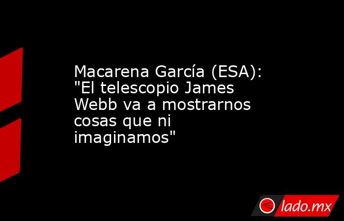 Macarena García (ESA): 