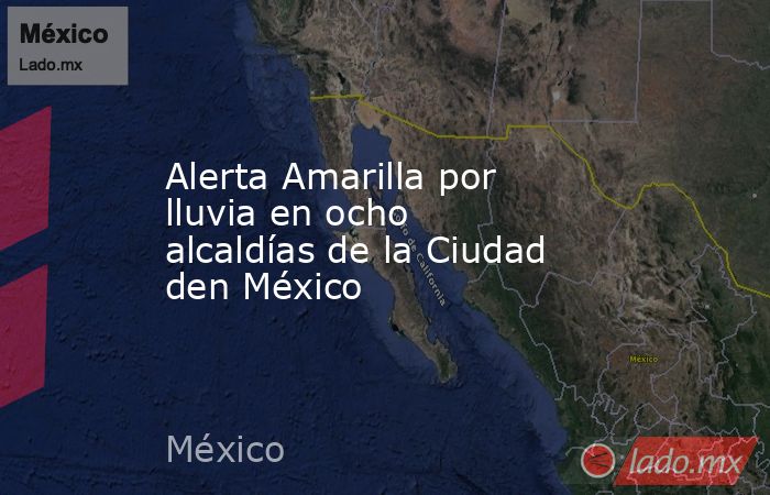Alerta Amarilla por lluvia en ocho alcaldías de la Ciudad den México. Noticias en tiempo real