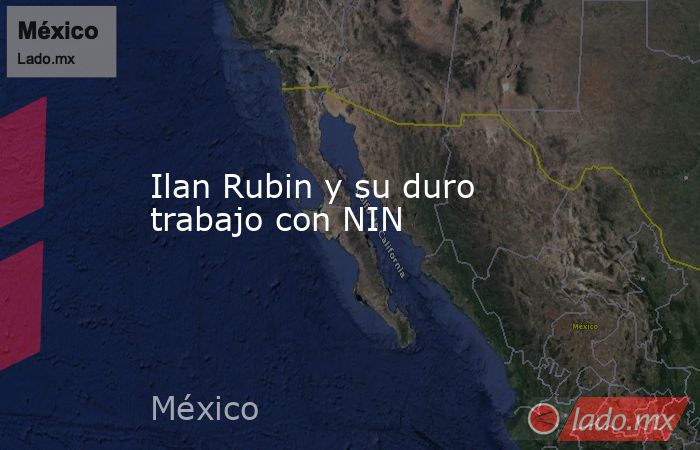 Ilan Rubin y su duro trabajo con NIN. Noticias en tiempo real