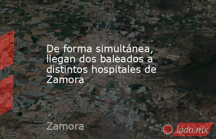 De forma simultánea, llegan dos baleados a distintos hospitales de Zamora. Noticias en tiempo real