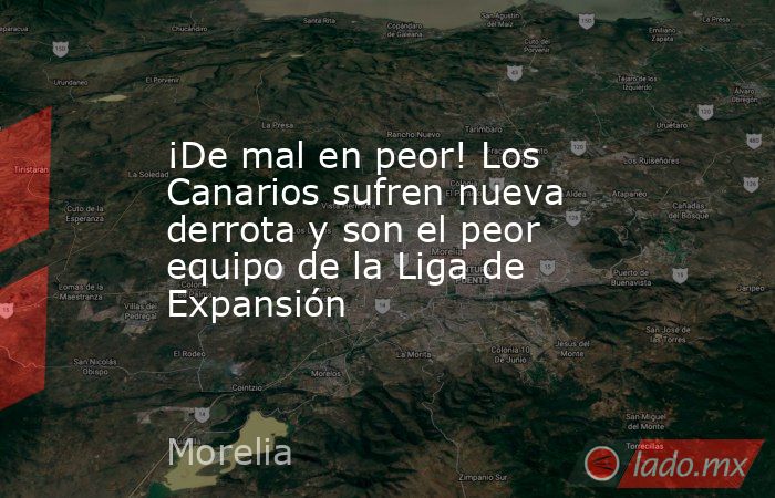 ¡De mal en peor! Los Canarios sufren nueva derrota y son el peor equipo de la Liga de Expansión. Noticias en tiempo real