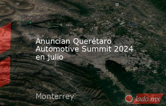 Anuncian Querétaro Automotive Summit 2024 en julio. Noticias en tiempo real