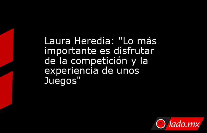 Laura Heredia: 