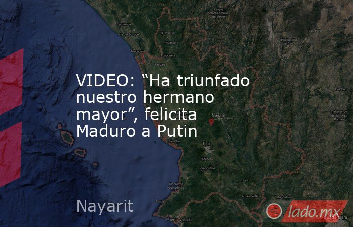 VIDEO: “Ha triunfado nuestro hermano mayor”, felicita Maduro a Putin. Noticias en tiempo real