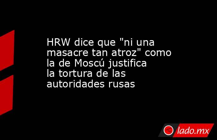 HRW dice que 