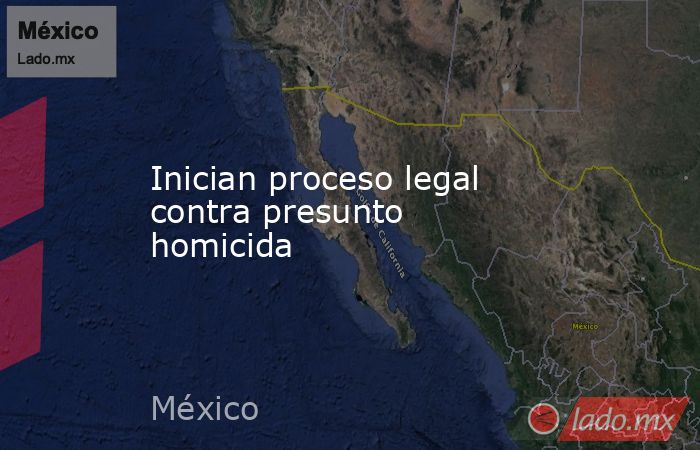 Inician proceso legal contra presunto homicida. Noticias en tiempo real