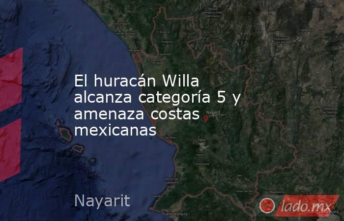 El huracán Willa alcanza categoría 5 y amenaza costas mexicanas. Noticias en tiempo real