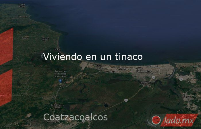 Viviendo en un tinaco. Noticias en tiempo real