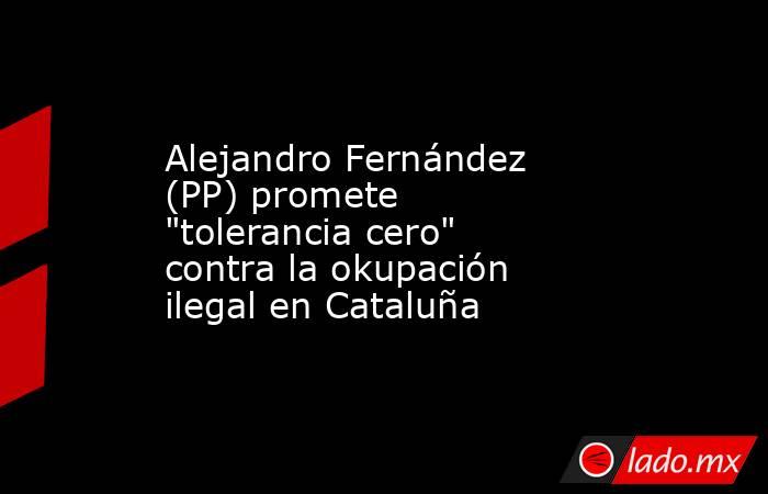 Alejandro Fernández (PP) promete 