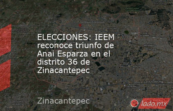 ELECCIONES: IEEM reconoce triunfo de Anai Esparza en el distrito 36 de ...