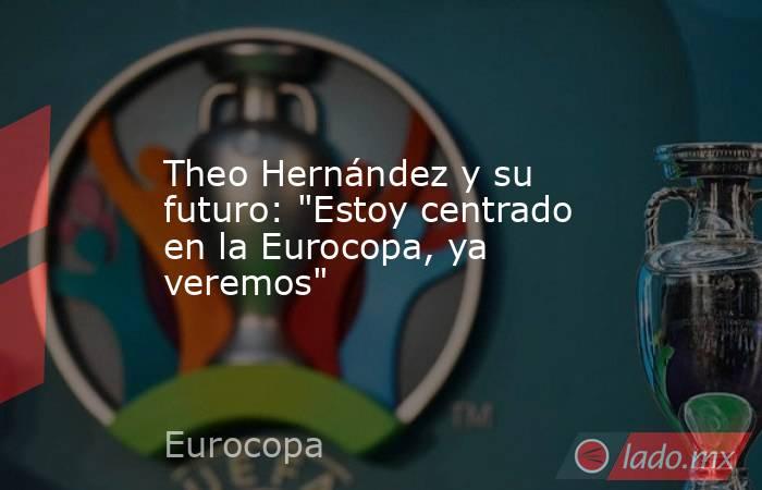 Theo Hernández y su futuro: 