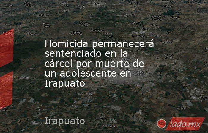 Homicida permanecerá sentenciado en la cárcel por muerte de un ...