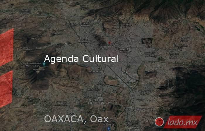 Agenda Cultural. Noticias en tiempo real