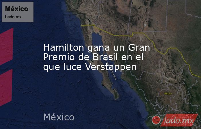 Hamilton gana un Gran Premio de Brasil en el que luce Verstappen. Noticias en tiempo real