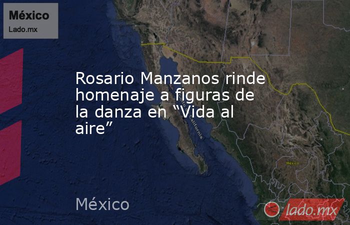 Rosario Manzanos rinde homenaje a figuras de la danza en “Vida al aire”. Noticias en tiempo real