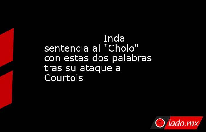                                           Inda sentencia al 