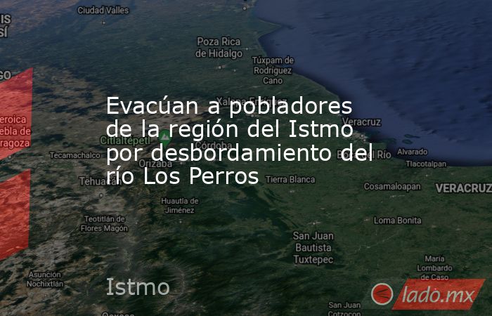 Evacúan a pobladores de la región del Istmo por desbordamiento del río Los Perros. Noticias en tiempo real