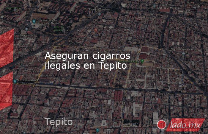 Aseguran cigarros ilegales en Tepito. Noticias en tiempo real