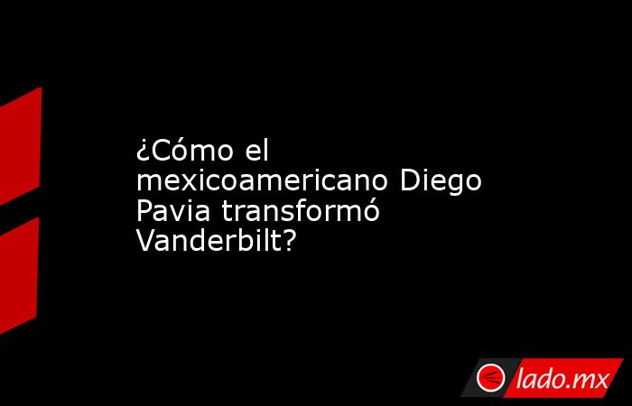 ¿Cómo el mexicoamericano Diego Pavia transformó Vanderbilt?. Noticias en tiempo real