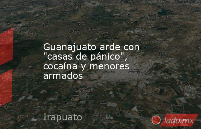 Guanajuato arde con 