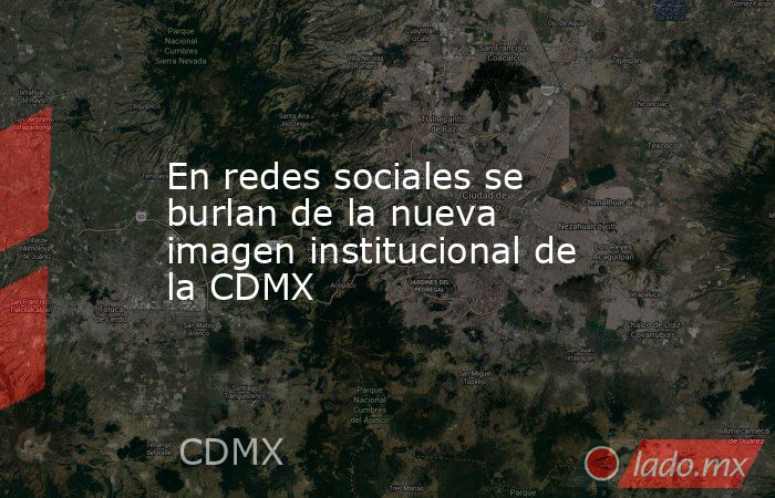 En redes sociales se burlan de la nueva imagen institucional de la CDMX. Noticias en tiempo real