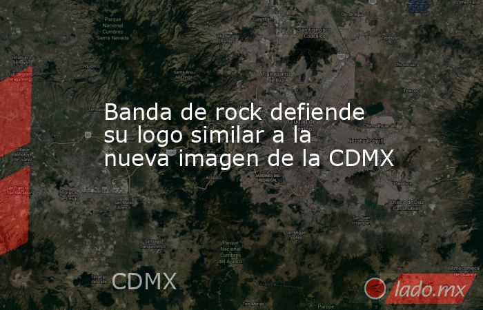 Banda de rock defiende su logo similar a la nueva imagen de la CDMX. Noticias en tiempo real