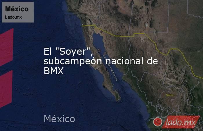 El "Soyer", subcampeón nacional de BMX. Noticias en tiempo real