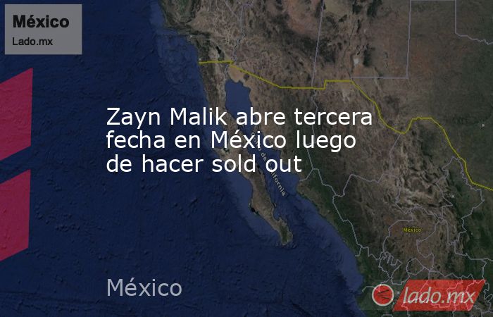 Zayn Malik abre tercera fecha en México luego de hacer sold out. Noticias en tiempo real