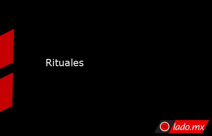 Rituales. Noticias en tiempo real