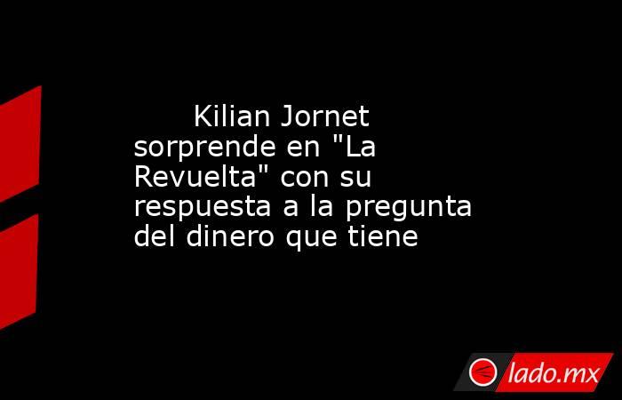                                                                               Kilian Jornet sorprende en 