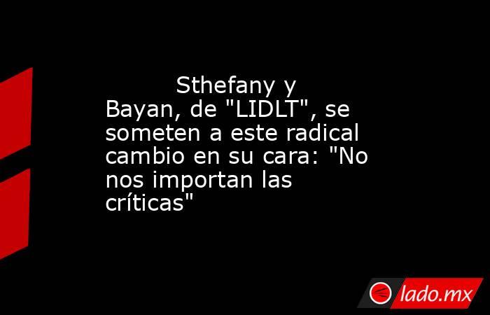                                                                                 Sthefany y Bayan, de 