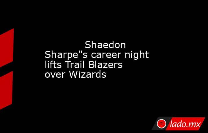             Shaedon Sharpe