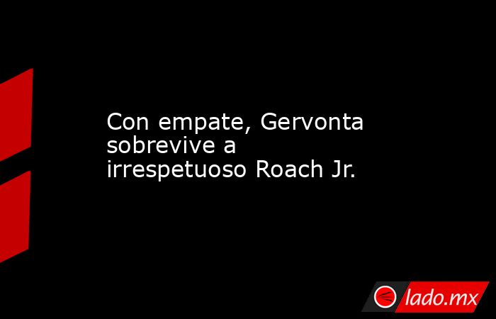 Con empate, Gervonta sobrevive a irrespetuoso Roach Jr.. Noticias en tiempo real