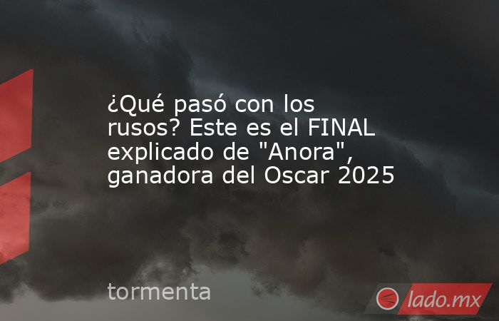 ¿Qué pasó con los rusos? Este es el FINAL explicado de 