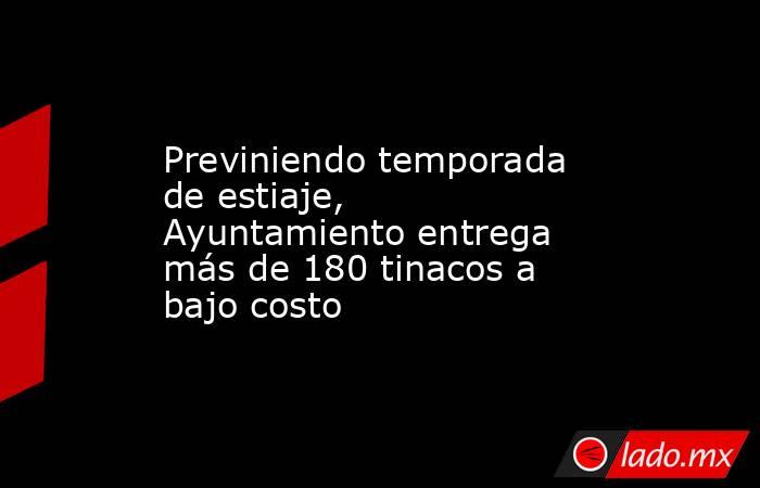 Previniendo temporada de estiaje, Ayuntamiento entrega más de 180 tinacos a bajo costo. Noticias en tiempo real