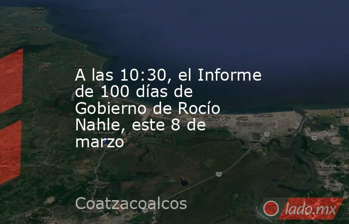 A las 10:30, el Informe de 100 días de Gobierno de Rocío Nahle, este 8 de marzo . Noticias en tiempo real