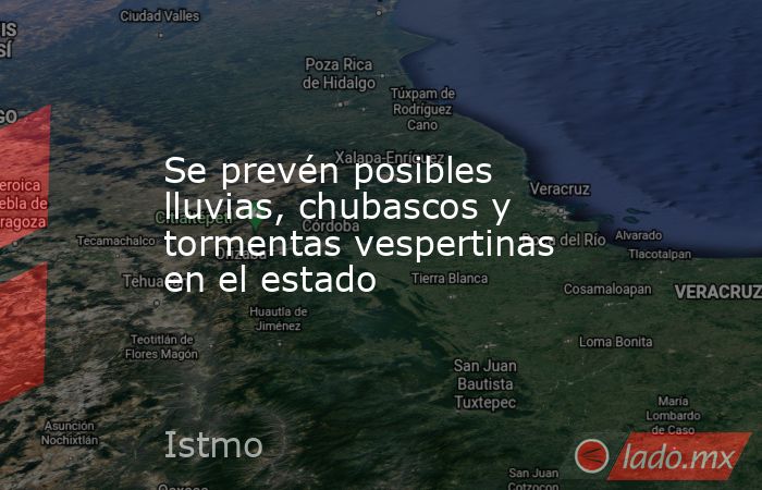 Se prevén posibles lluvias, chubascos y tormentas vespertinas en el estado. Noticias en tiempo real