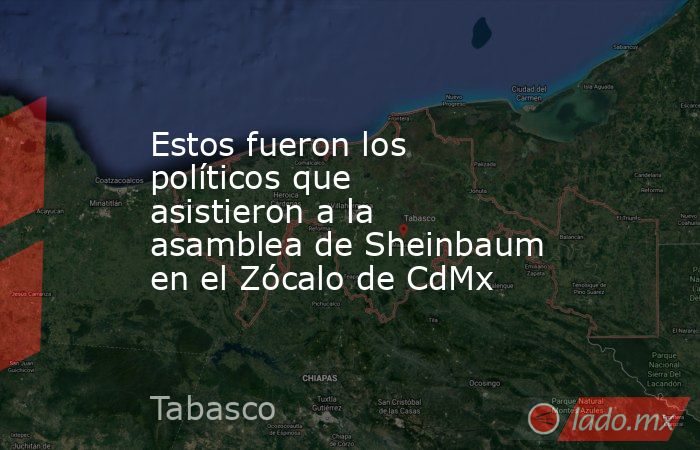 Estos fueron los políticos que asistieron a la asamblea de Sheinbaum en el Zócalo de CdMx. Noticias en tiempo real
