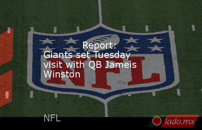             Report: Giants set Tuesday visit with QB Jameis Winston        . Noticias en tiempo real