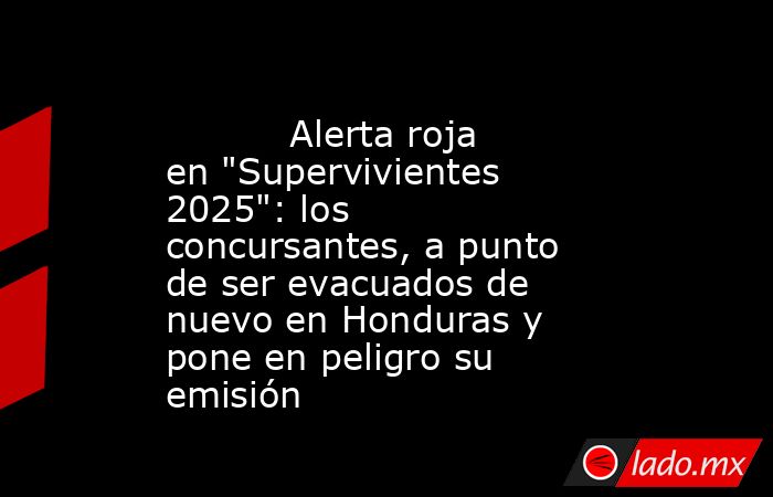                                                                                   Alerta roja en 
