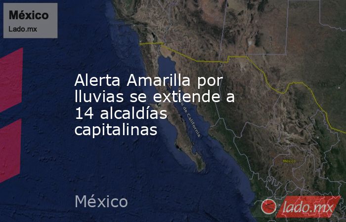 Alerta Amarilla por lluvias se extiende a 14 alcaldías capitalinas. Noticias en tiempo real