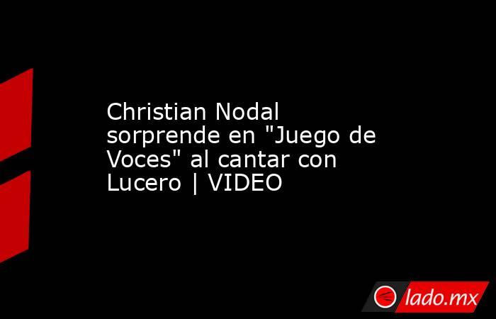Christian Nodal sorprende en 
