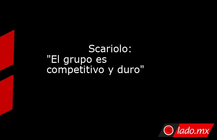                                                                                                             Scariolo: 