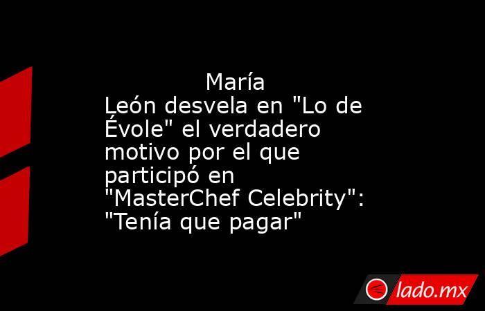                                                                                      María León desvela en 