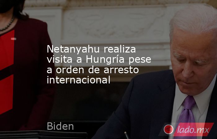 Netanyahu realiza visita a Hungría pese a orden de arresto internacional. Noticias en tiempo real