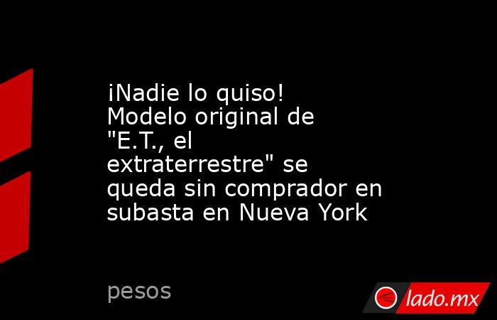¡Nadie lo quiso! Modelo original de 