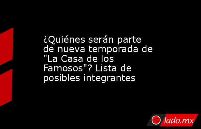 ¿Quiénes serán parte de nueva temporada de 