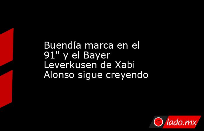                                                                                                 Buendía marca en el 91